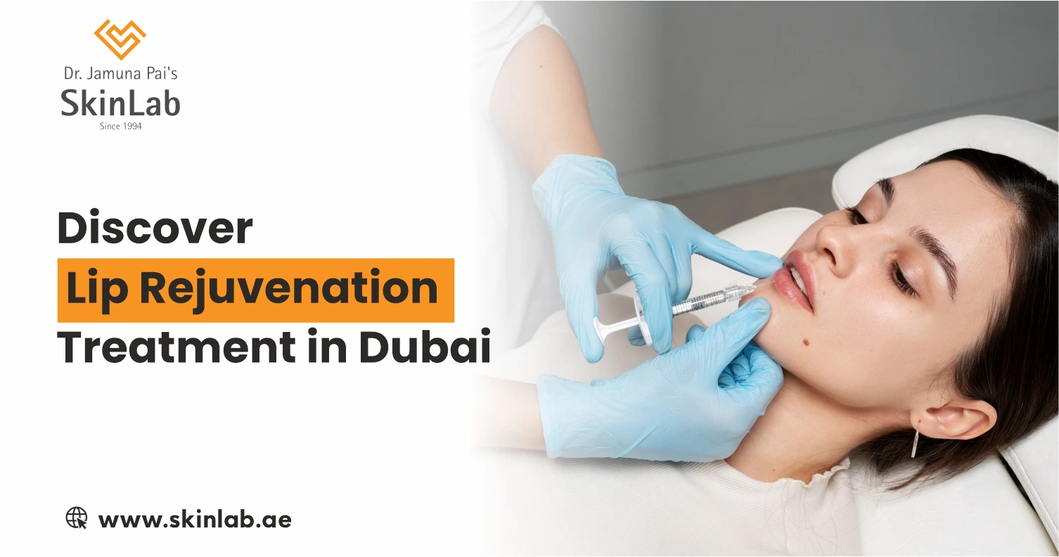 Discover Lip Rejuvenation Treatment in Dubai
